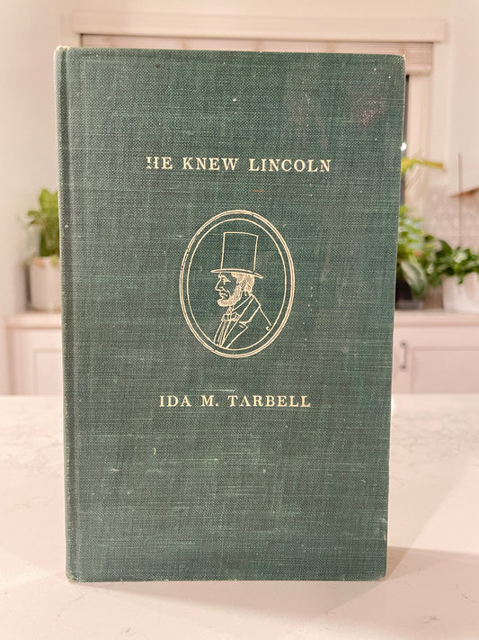 Collector's Edition He Knew Lincoln by Ida M.  Tarbell (1st Edition)