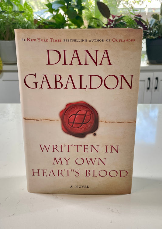 Written in my Own Heart's Blood written by Diana Gabaldon