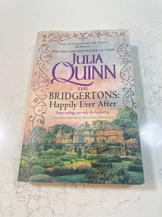 The Bridgertons: Happily Ever After written by Julia Quinn