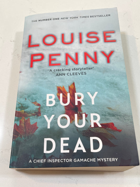 Bury Your Dead by Louise Penny (secondhand book)